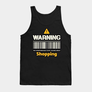 Warning may spontaneously start talking about shopping Tank Top